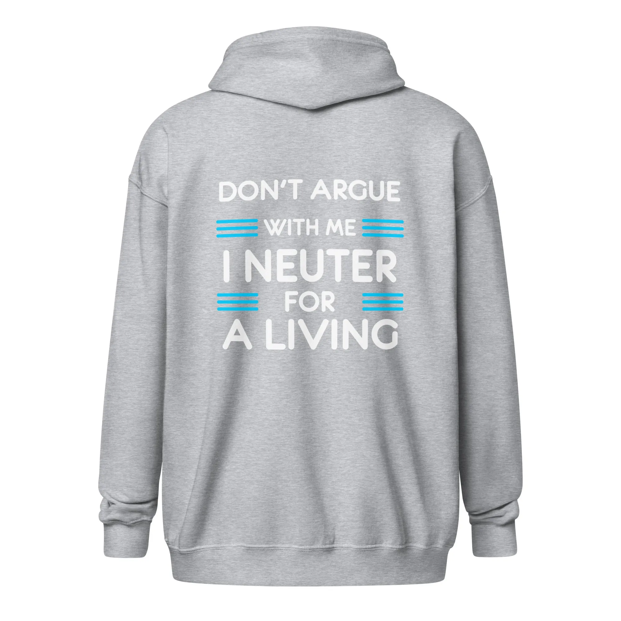 Don't argue with me I neuter for a living Unisex heavy blend zip hoodie