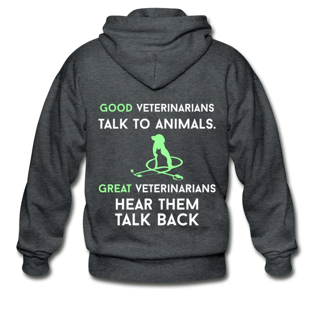 Good veterinarians talk to animals Unisex Zip Hoodie