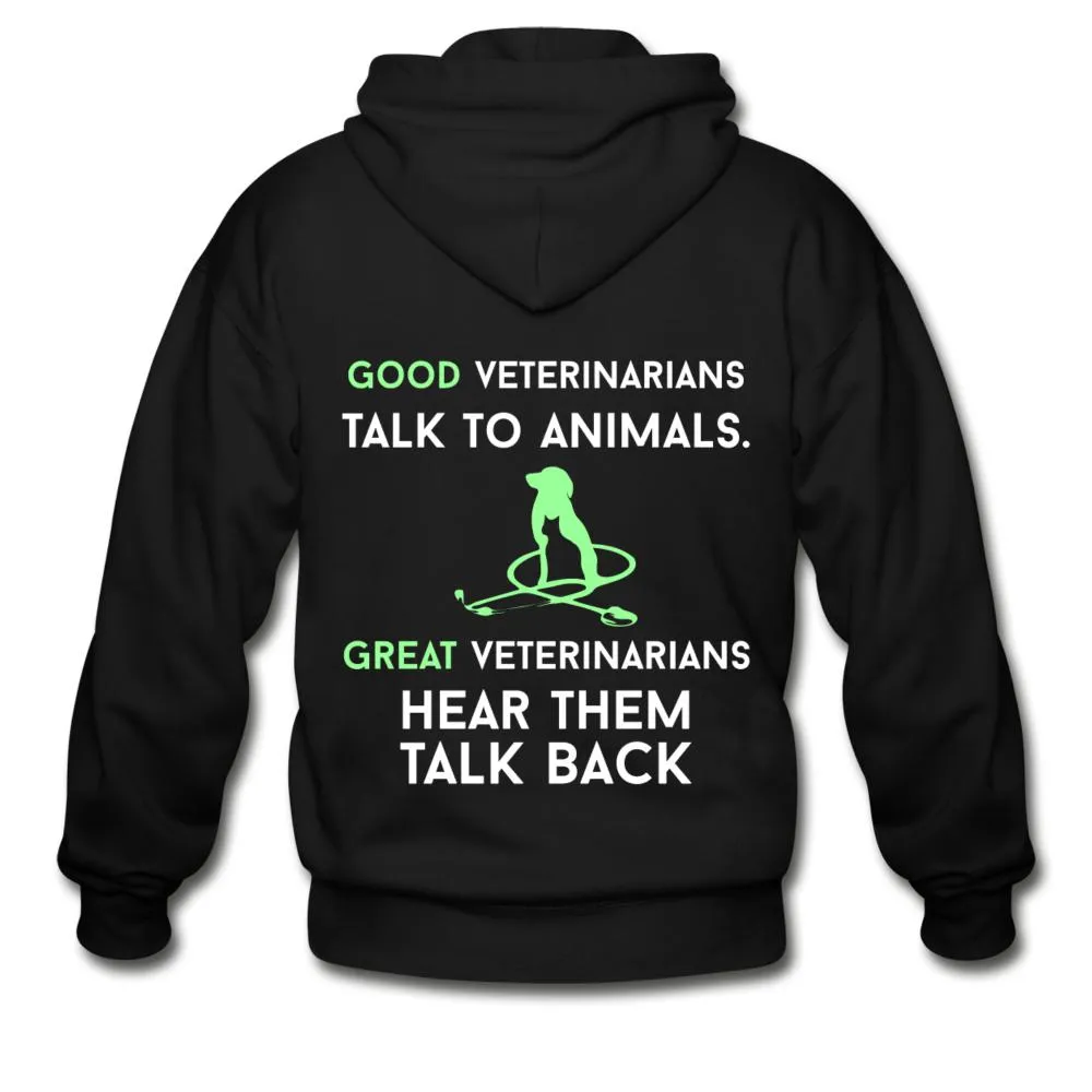 Good veterinarians talk to animals Unisex Zip Hoodie