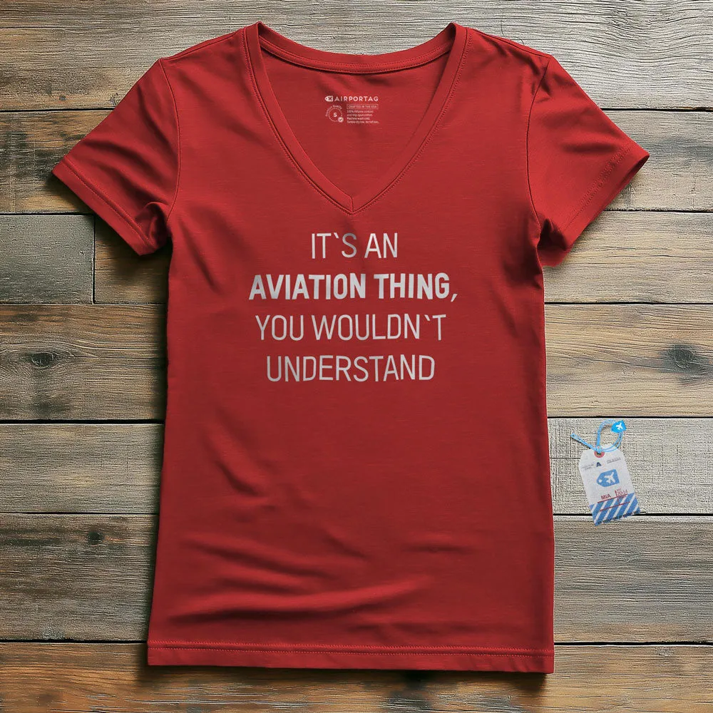 It's An Aviation Thing - Women's V-Neck T-Shirt