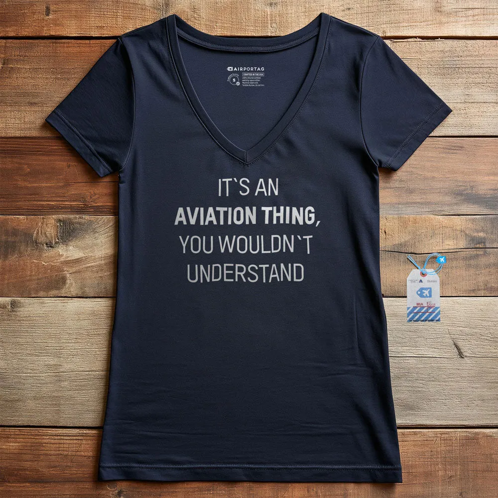 It's An Aviation Thing - Women's V-Neck T-Shirt