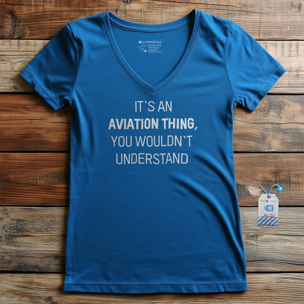 It's An Aviation Thing - Women's V-Neck T-Shirt