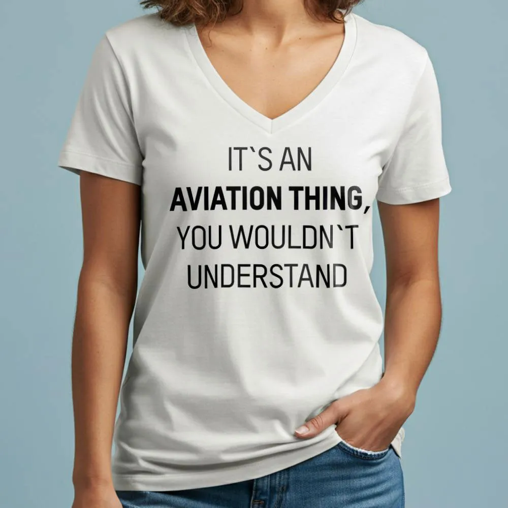 It's An Aviation Thing - Women's V-Neck T-Shirt