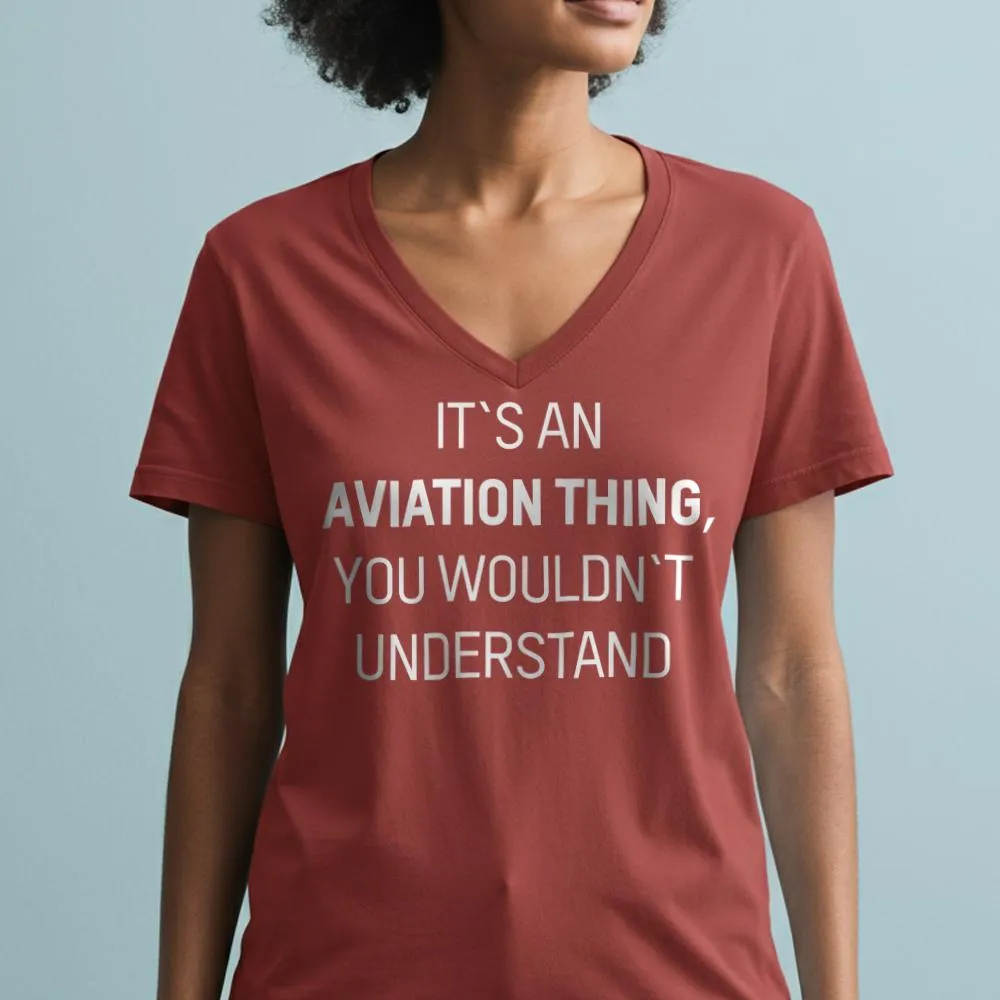 It's An Aviation Thing - Women's V-Neck T-Shirt