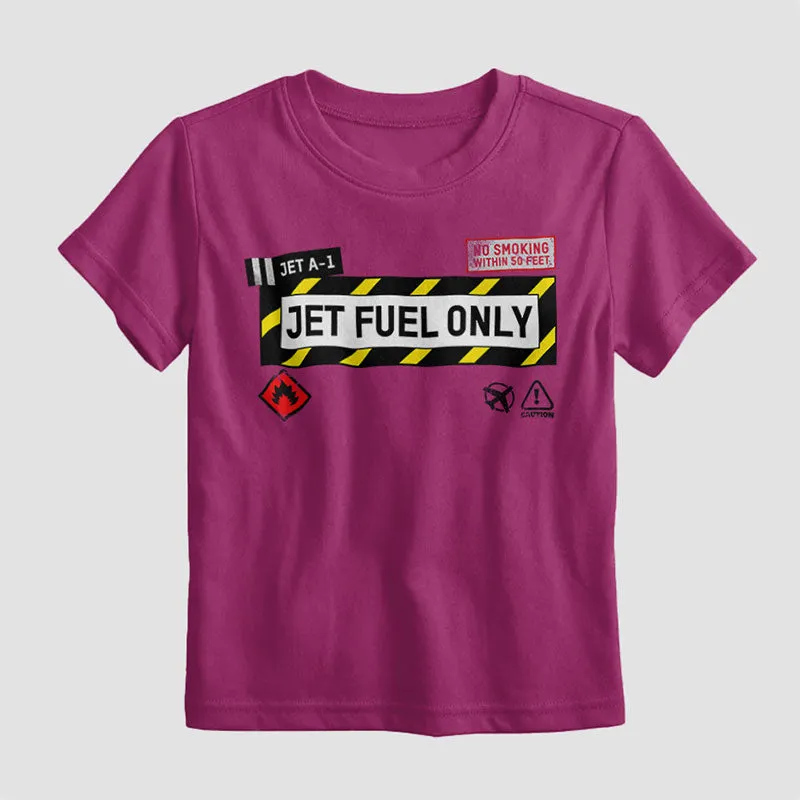 Jet Fuel Only - Kids T-Shirt