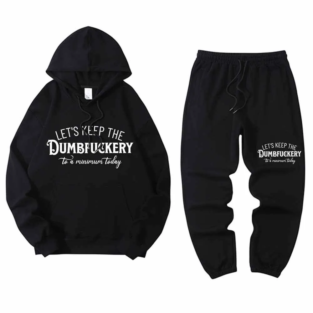 Let’s Keep The Dumbfuckery Letters Hoodie Pants Set