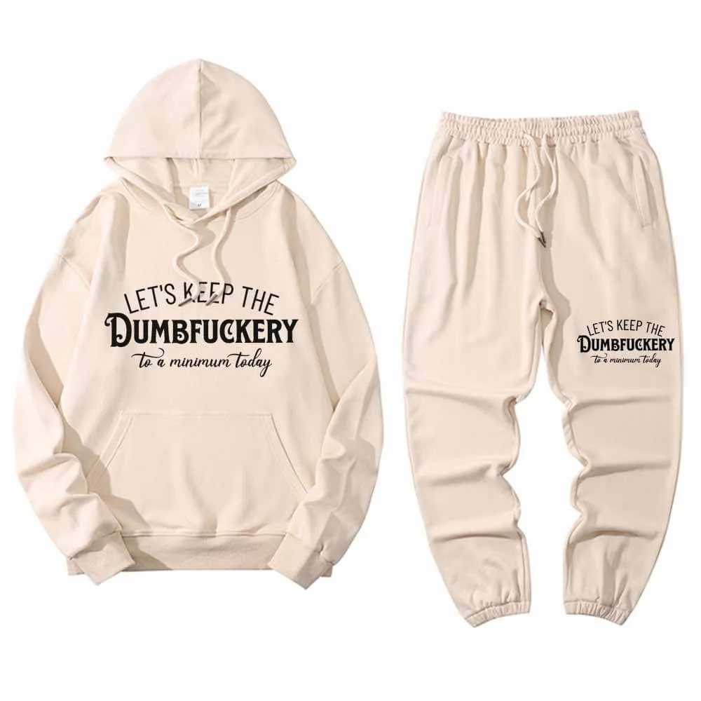 Let’s Keep The Dumbfuckery Letters Hoodie Pants Set