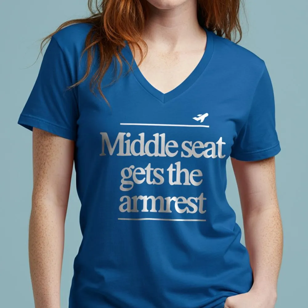 Middle Seat Gets The Armrest - Women's V-Neck T-Shirt