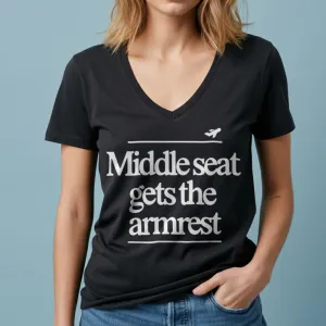 Middle Seat Gets The Armrest - Women's V-Neck T-Shirt